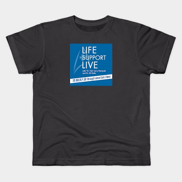 Life Support Live Mission and Doctors Kids T-Shirt by Trekland Shop